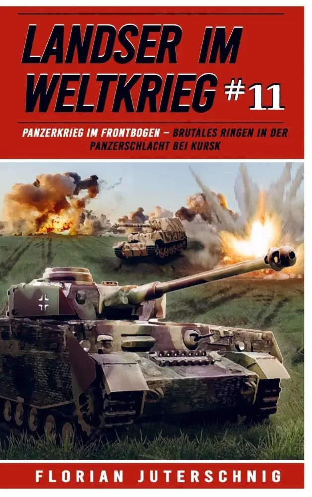 Landser im Weltkrieg 11 / Panzerkrieg im Frontbogen - Brutales Ringen in der Panzerschlacht bei Kursk / Florian Juterschnig / Taschenbuch / 100 S. / Deutsch / 2024 / EK-2 Militär / EAN 9789403731100 - Florian Juterschnig