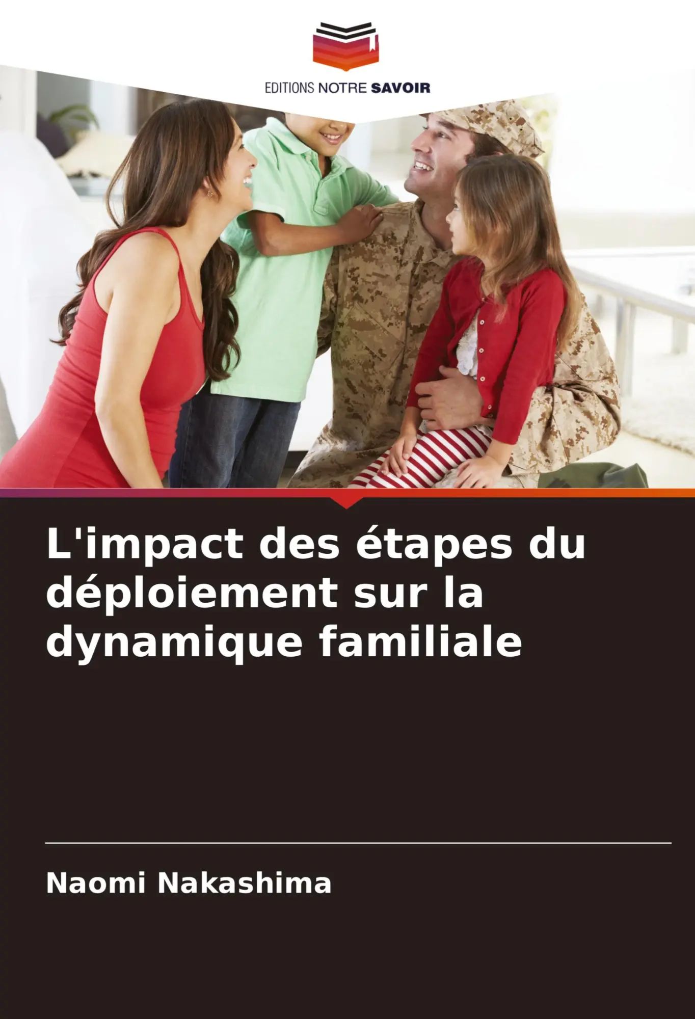 L'impact des étapes du déploiement sur la dynamique familiale / Naomi Nakashima / Taschenbuch / Paperback / Einband - flex.(Paperback) / Französisch / 2024 / Editions Notre Savoir / EAN 9786208148201 - Nakashima, Naomi