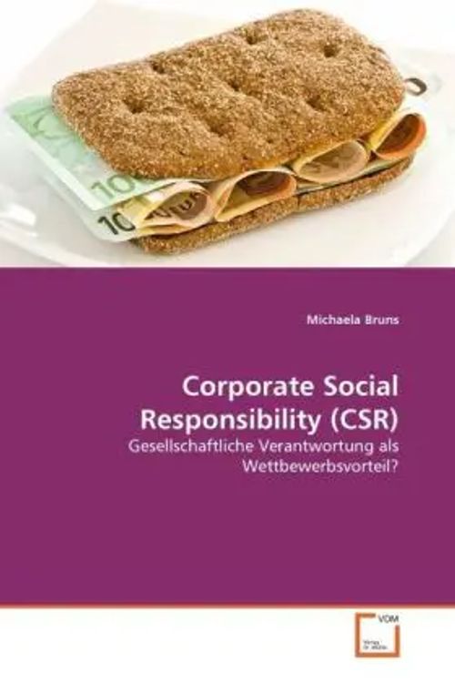 Corporate Social Responsibility (CSR) / Gesellschaftliche Verantwortung als Wettbewerbsvorteil? / Michaela Bruns / Taschenbuch / Deutsch / VDM Verlag Dr. Müller / EAN 9783639262506 - Bruns, Michaela