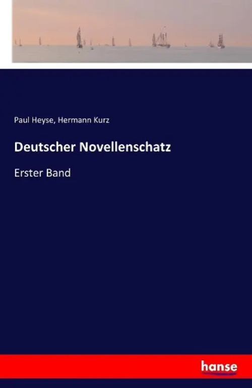 Deutscher Novellenschatz / Erster Band / Paul Heyse (u. a.) / Taschenbuch / 344 S. / Deutsch / 2016 / hansebooks / EAN 9783741119606 - Heyse, Paul