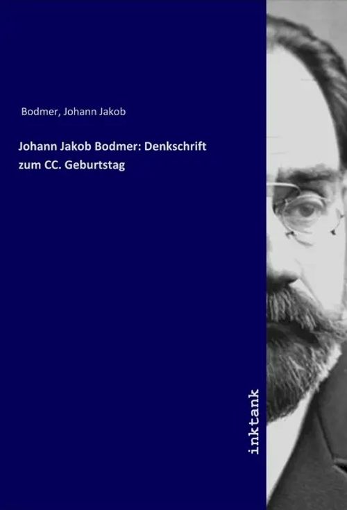 Johann Jakob Bodmer: Denkschrift zum CC. Geburtstag / Johann Jakob Bodmer / Taschenbuch / Deutsch / Inktank-Publishing / EAN 9783750141407 - Bodmer, Johann Jakob