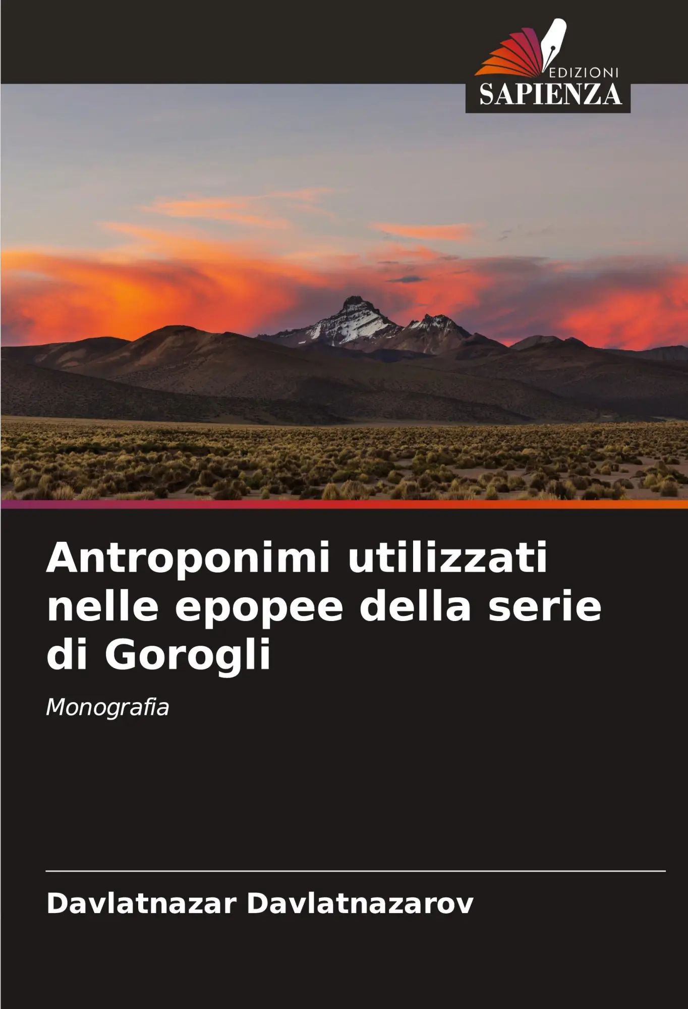 Antroponimi utilizzati nelle epopee della serie di Gorogli / Monografia / Davlatnazar Davlatnazarov / Taschenbuch / Einband - flex.(Paperback) / Italienisch / 2024 / Edizioni Sapienza - Davlatnazarov, Davlatnazar