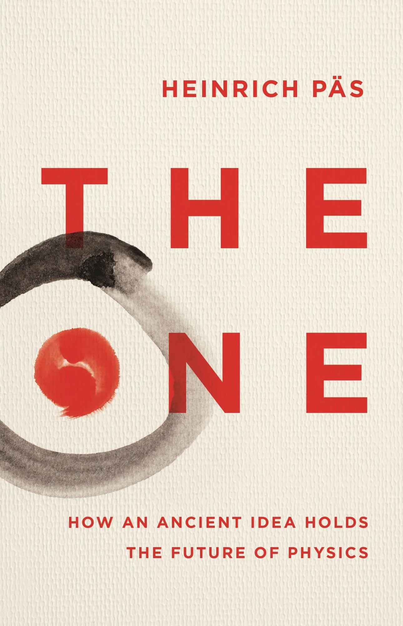 The One | Heinrich PäS | How An Ancient Idea Holds The Future Of Physics | Buch-image