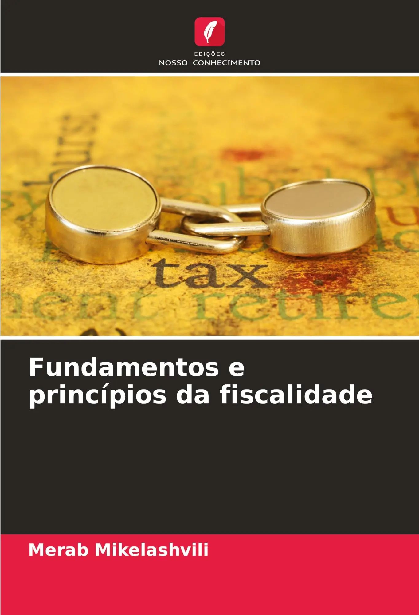 Fundamentos e princípios da fiscalidade / Merab Mikelashvili / Taschenbuch / Portugiesisch / 2024 / Edições Nosso Conhecimento / EAN 9786208353308 - Mikelashvili, Merab