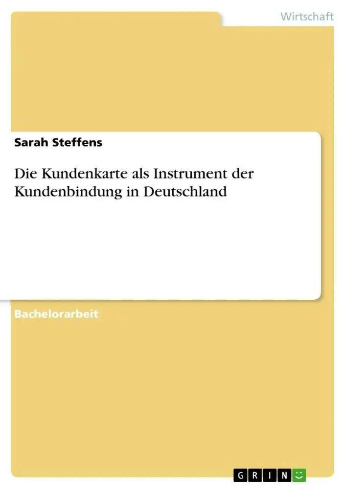 Die Kundenkarte als Instrument der Kundenbindung in Deutschland / Sarah Steffens / Taschenbuch / 68 S. / Deutsch / 2010 / GRIN Verlag / EAN 9783640734108 - Steffens, Sarah