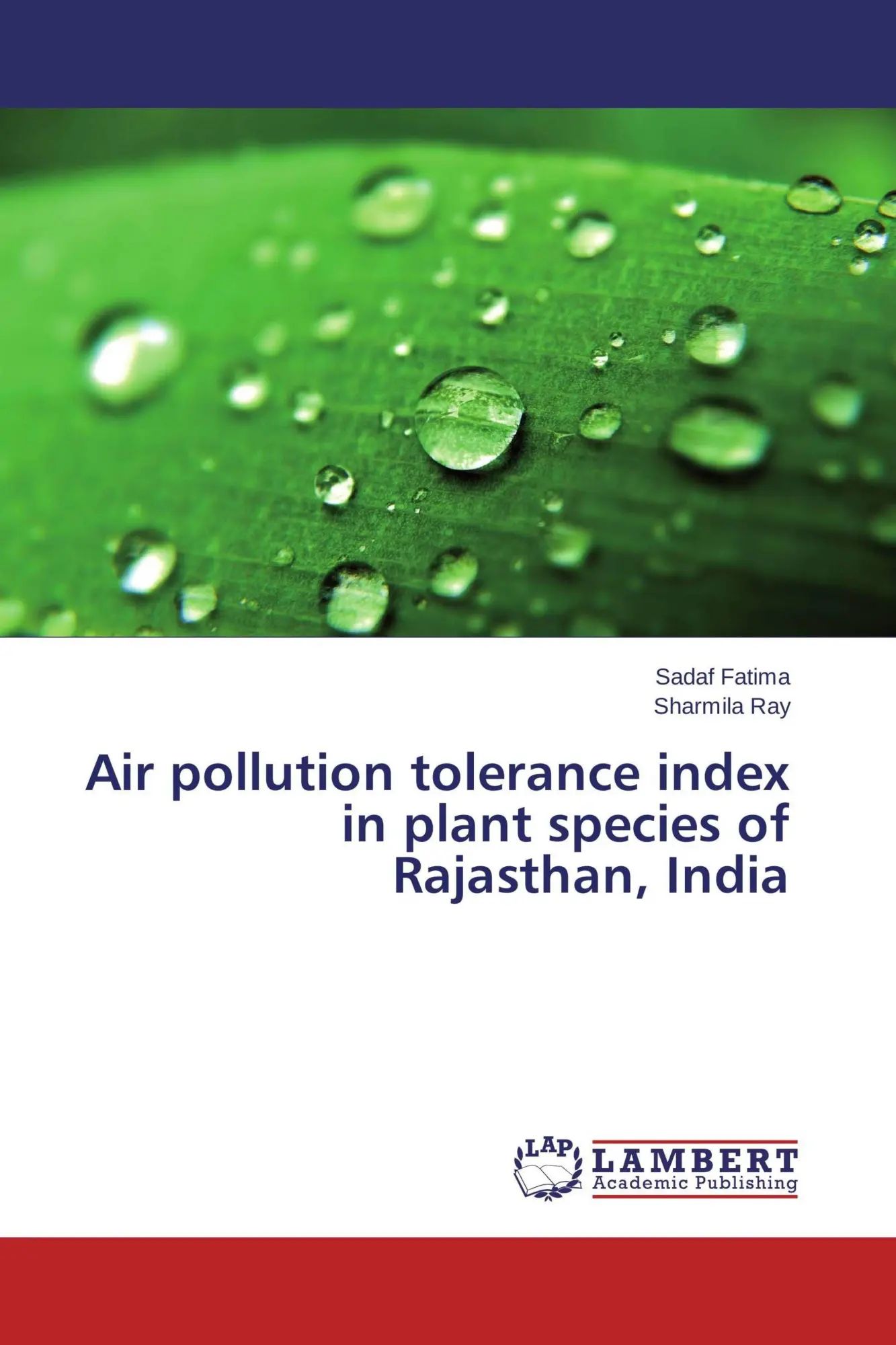 Air pollution tolerance index in plant species of Rajasthan, India / Sadaf Fatima (u. a.) / Taschenbuch / 56 S. / Englisch / 2013 / LAP LAMBERT Academic Publishing / EAN 9783659497308 - Fatima, Sadaf