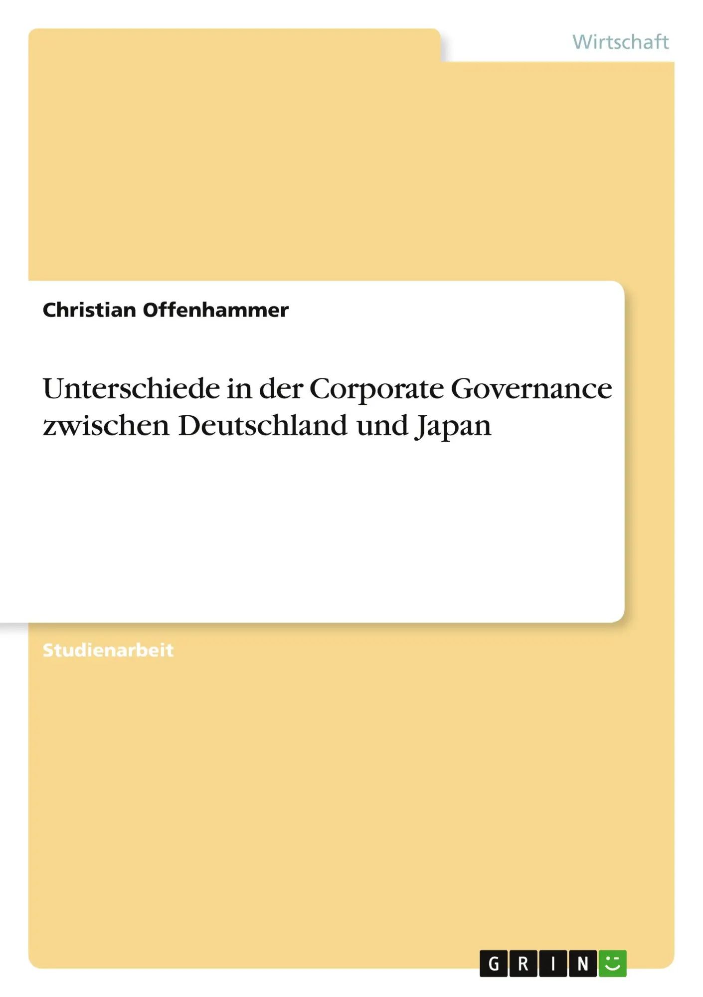 Unterschiede in der Corporate Governance zwischen Deutschland und Japan / Christian Offenhammer / Taschenbuch / 32 S. / Deutsch / 2010 / GRIN Verlag / EAN 9783640700509 - Offenhammer, Christian