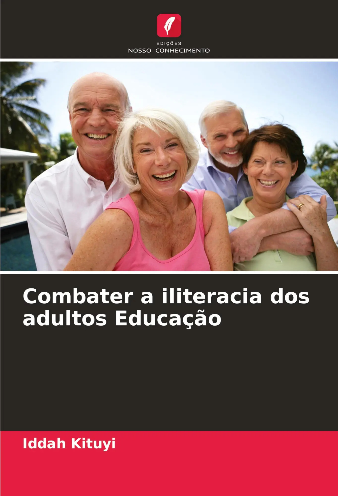 Combater a iliteracia dos adultos Educação / Iddah Kituyi / Taschenbuch / Paperback / Portugiesisch / 2023 / Edições Nosso Conhecimento / EAN 9786206883210 - Kituyi, Iddah