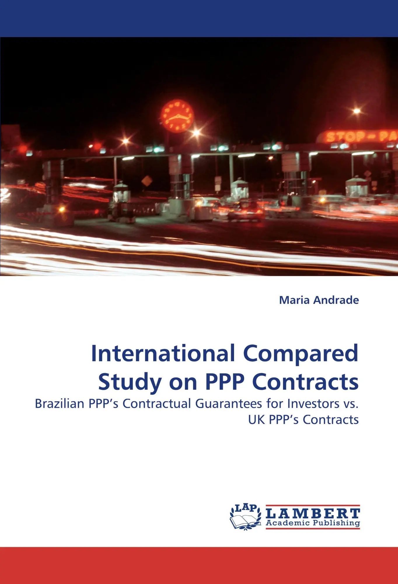 International Compared Study on PPP Contracts / Brazilian PPP's Contractual Guarantees for Investors vs. UK PPP's Contracts / Maria Andrade / Taschenbuch / 68 S. / Englisch / 2010 / EAN 9783838376110 - Andrade, Maria