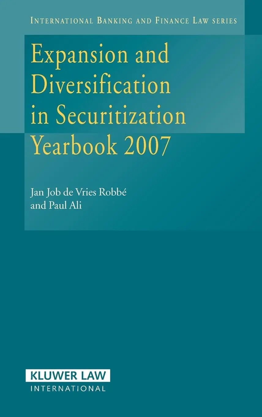 Expansion and Diversification of Securitization Yearbook 2007 / Jan Job de Vries Robbe (u. a.) / Buch / Gebunden / Englisch / 2007 / Kluwer Law International / EAN 9789041126610 - de Vries Robbe, Jan Job