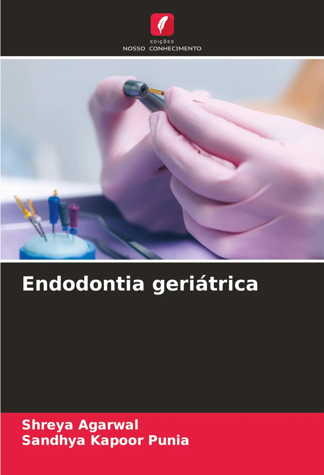 Endodontia geriátrica / Shreya Agarwal (u. a.) / Taschenbuch / Portugiesisch / 2024 / Edições Nosso Conhecimento / EAN 9786207518913 - Agarwal, Shreya