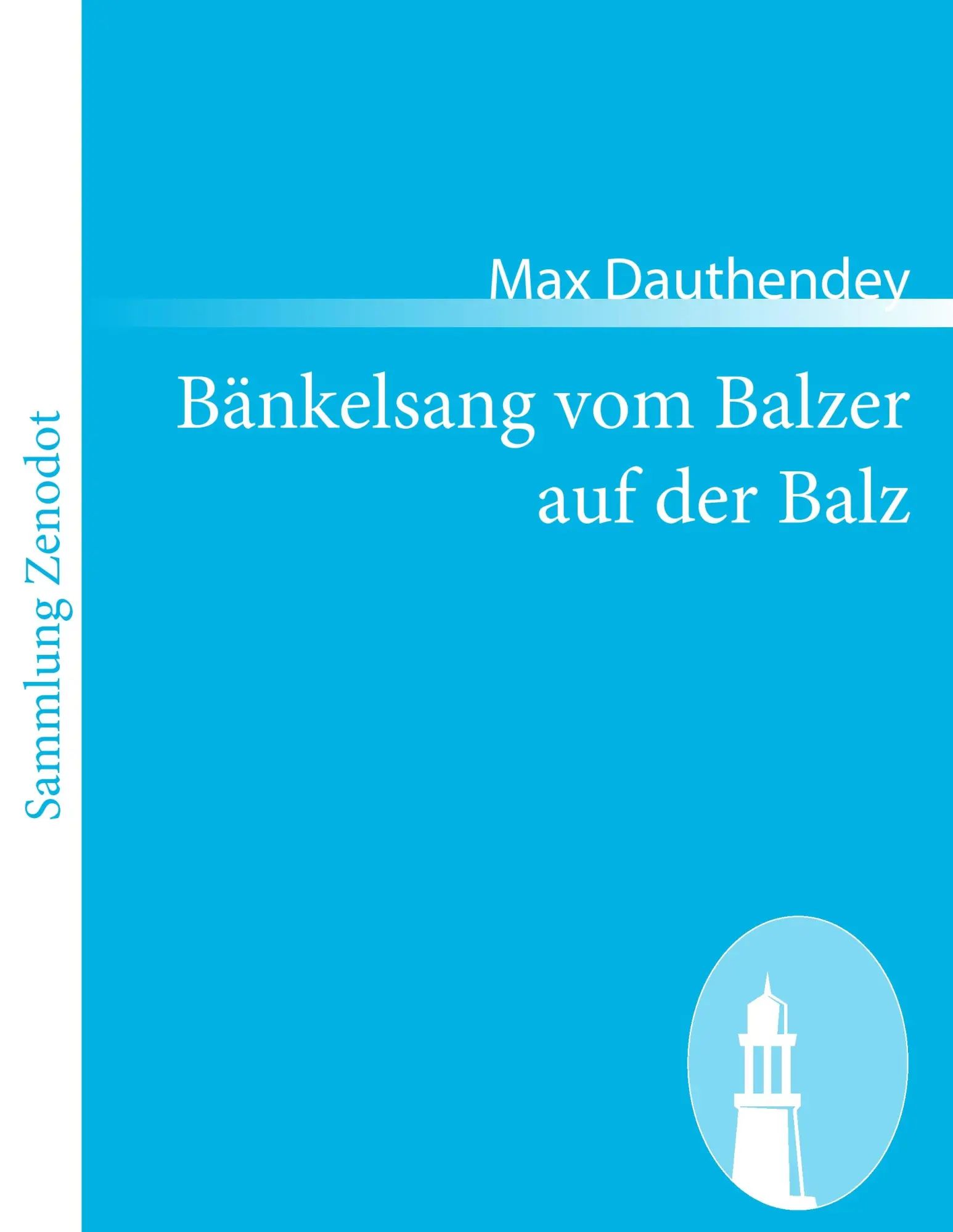 Bänkelsang vom Balzer auf der Balz / Max Dauthendey / Taschenbuch / 140 S. / Deutsch / 2010 / Contumax / EAN 9783843052016 - Dauthendey, Max
