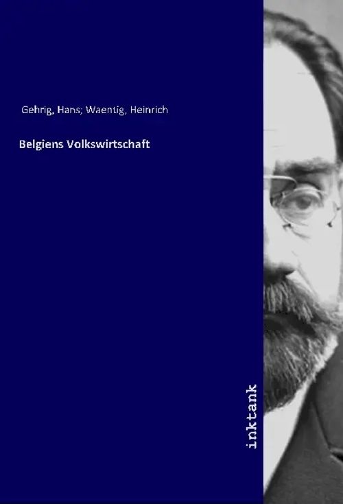 Belgiens Volkswirtschaft / Hans Gehrig / Taschenbuch / Deutsch / Inktank-Publishing / EAN 9783747753316 - Gehrig, Hans
