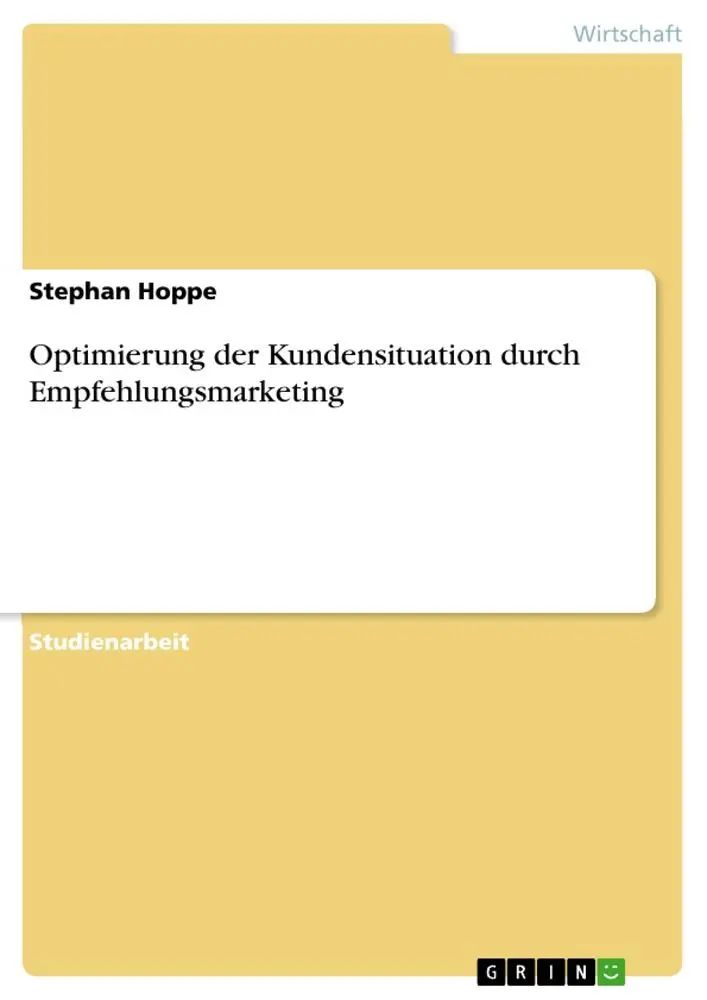 Optimierung der Kundensituation durch Empfehlungsmarketing / Stephan Hoppe / Taschenbuch / 24 S. / Deutsch / 2018 / GRIN Verlag / EAN 9783668597518 - Hoppe, Stephan