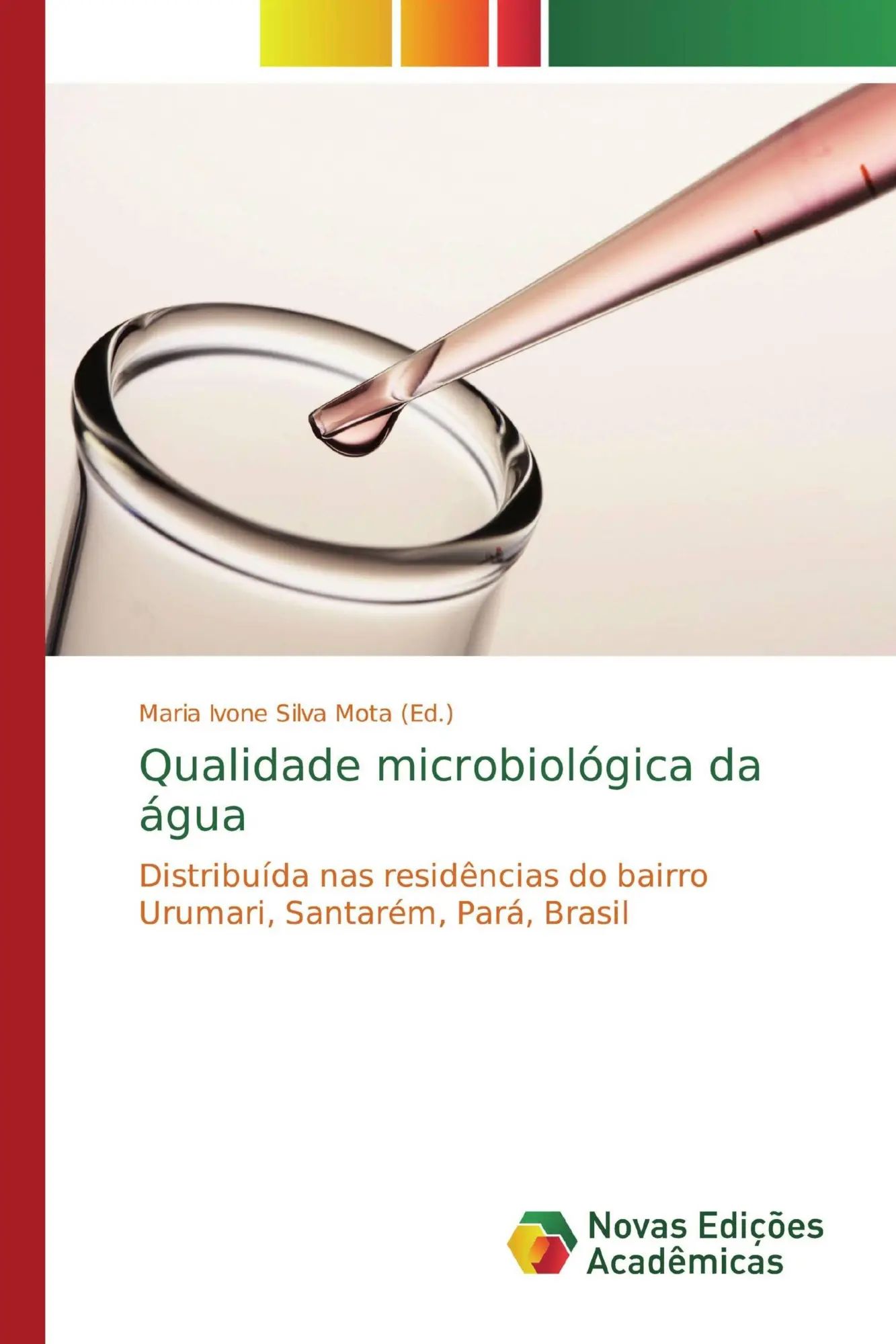Qualidade microbiológica da água / Distribuída nas residências do bairro Urumari, Santarém, Pará, Brasil / Maria Ivone Silva Mota / Taschenbuch / Portugiesisch / 2018 / Novas Edições Acadêmicas - Silva Mota, Maria Ivone