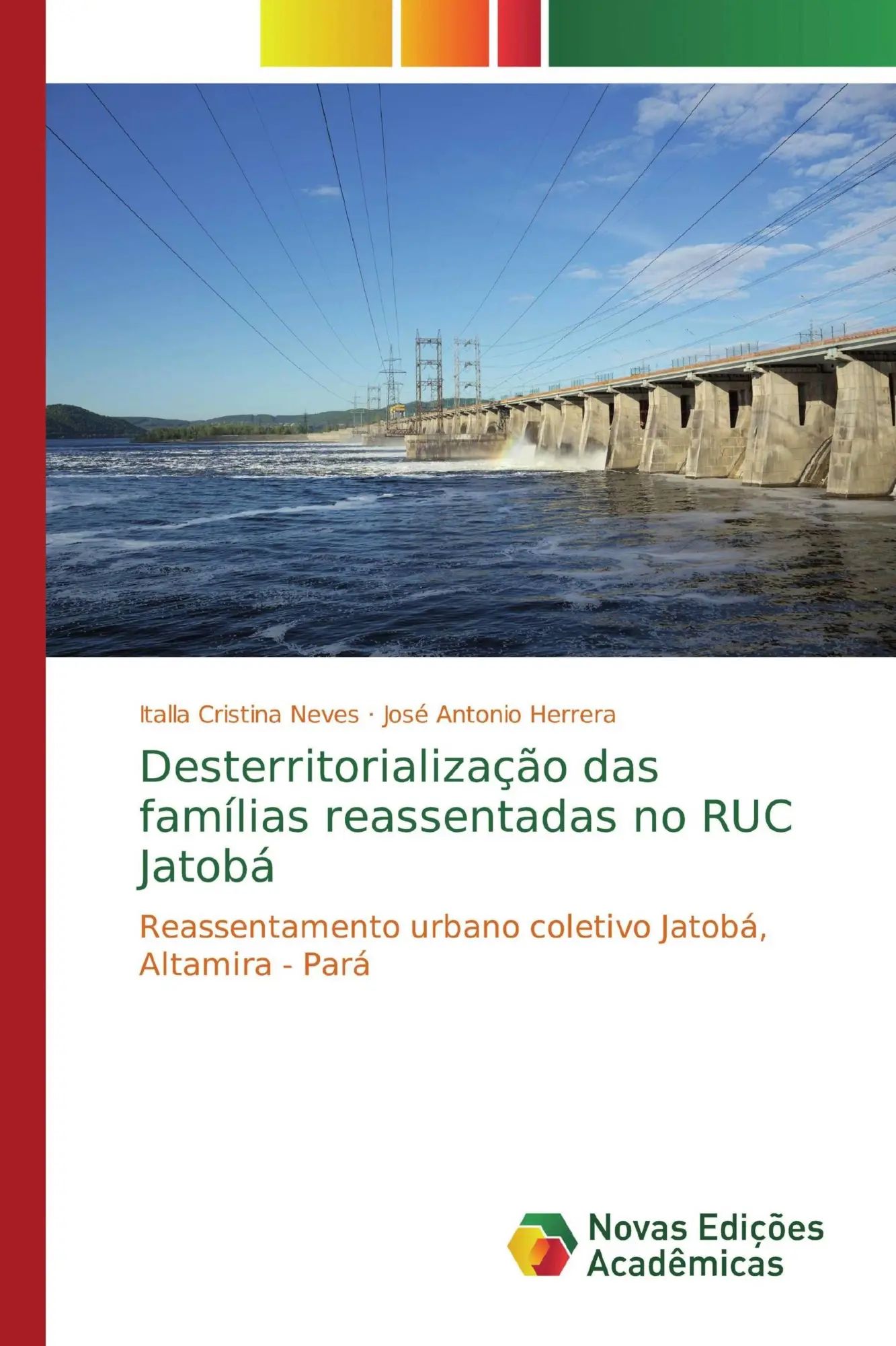 Desterritorialização das famílias reassentadas no RUC Jatobá / Reassentamento urbano coletivo Jatobá, Altamira - Pará / Italla Cristina Neves (u. a.) / Taschenbuch / Portugiesisch / 2019 - Neves, Italla Cristina
