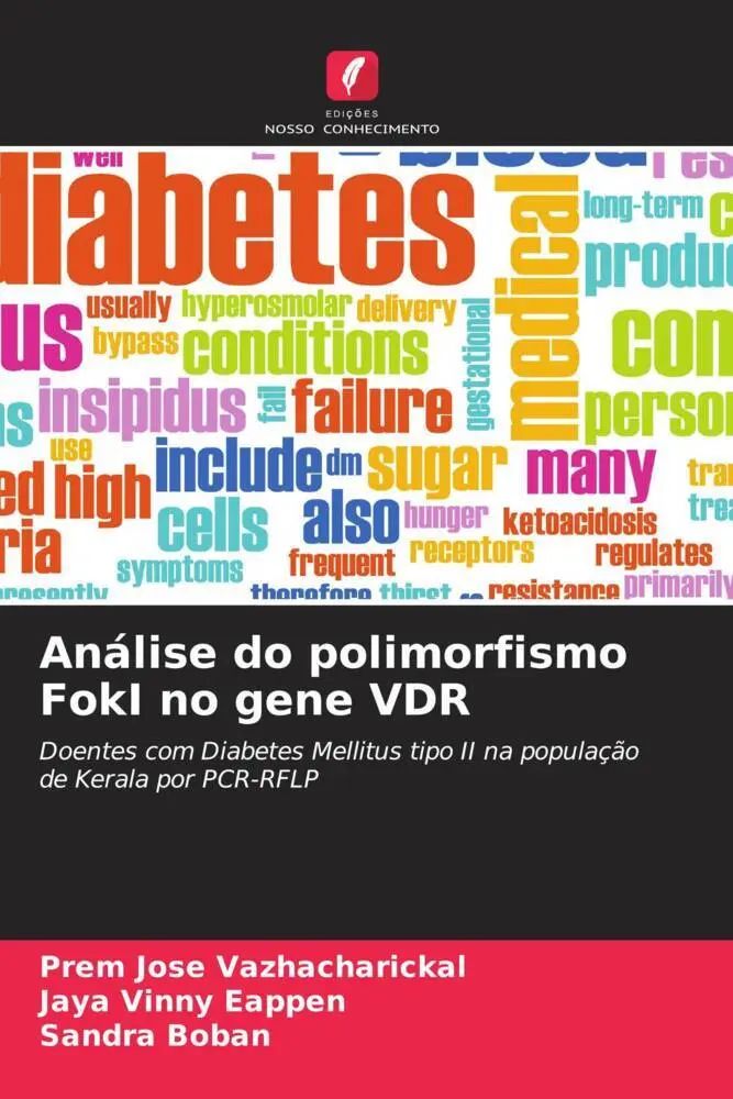Análise do polimorfismo FokI no gene VDR / Doentes com Diabetes Mellitus tipo II na população de Kerala por PCR-RFLP / Prem Jose Vazhacharickal (u. a.) / Taschenbuch / Portugiesisch / 2023 - Jose Vazhacharickal, Prem