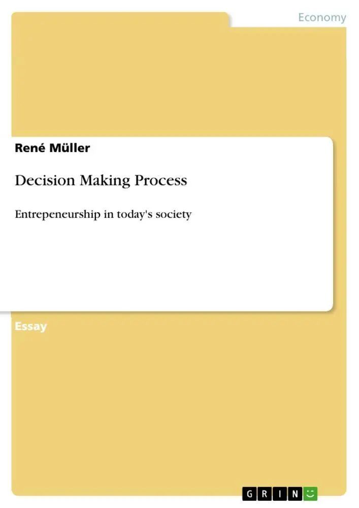 Decision Making Process / Entrepeneurship in today's society / René Müller / Taschenbuch / 24 S. / Englisch / 2010 / GRIN Verlag / EAN 9783640736621 - Müller, René