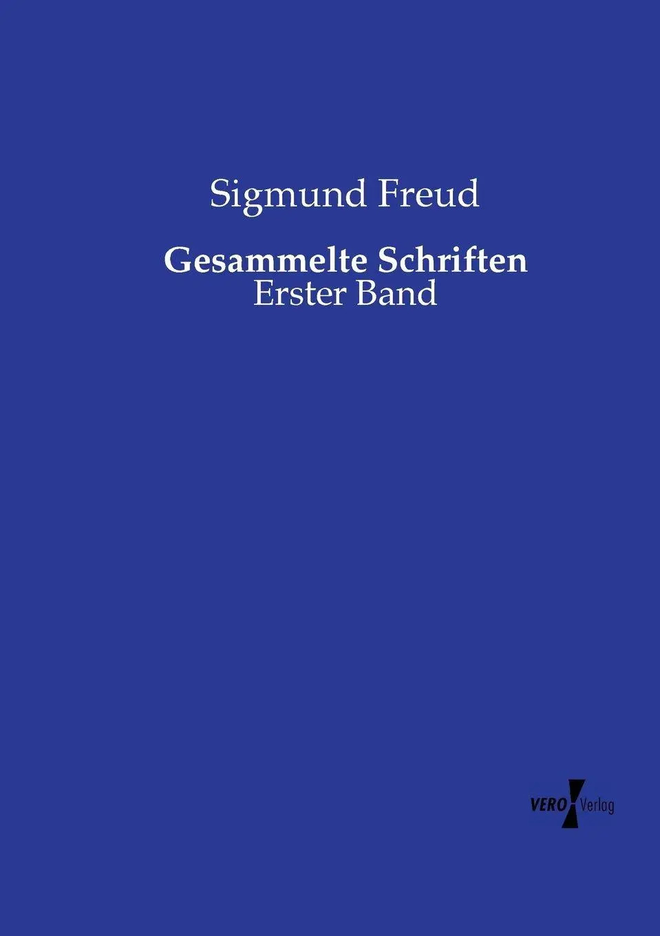Gesammelte Schriften / Erster Band / Sigmund Freud / Taschenbuch / 496 S. / Deutsch / 2014 / Vero Verlag / EAN 9783737206822 - Freud, Sigmund