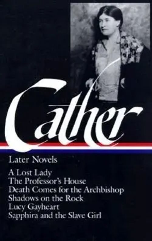 Willa Cather: Later Novels (Loa #49) / A Lost Lady The Professor's House Death Comes for the Archbishop Shadows on the Rock Lucy Gayheart Sapphira and the Slave Girl / Willa Cather / Buch / Englisch - Cather, Willa