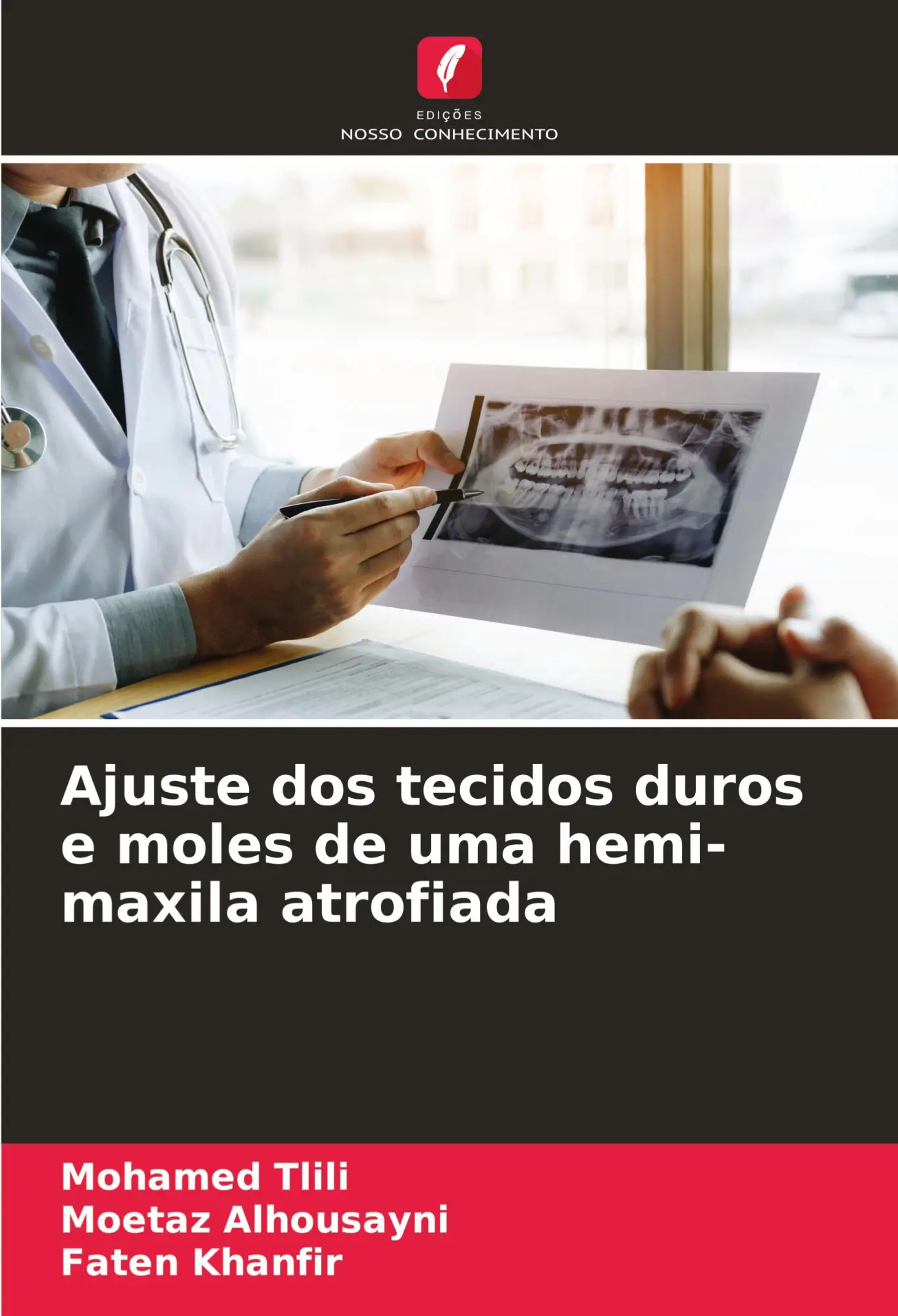 Ajuste dos tecidos duros e moles de uma hemi-maxila atrofiada / Mohamed Tlili (u. a.) / Taschenbuch / Portugiesisch / 2024 / Edições Nosso Conhecimento / EAN 9786207159024 - Tlili, Mohamed