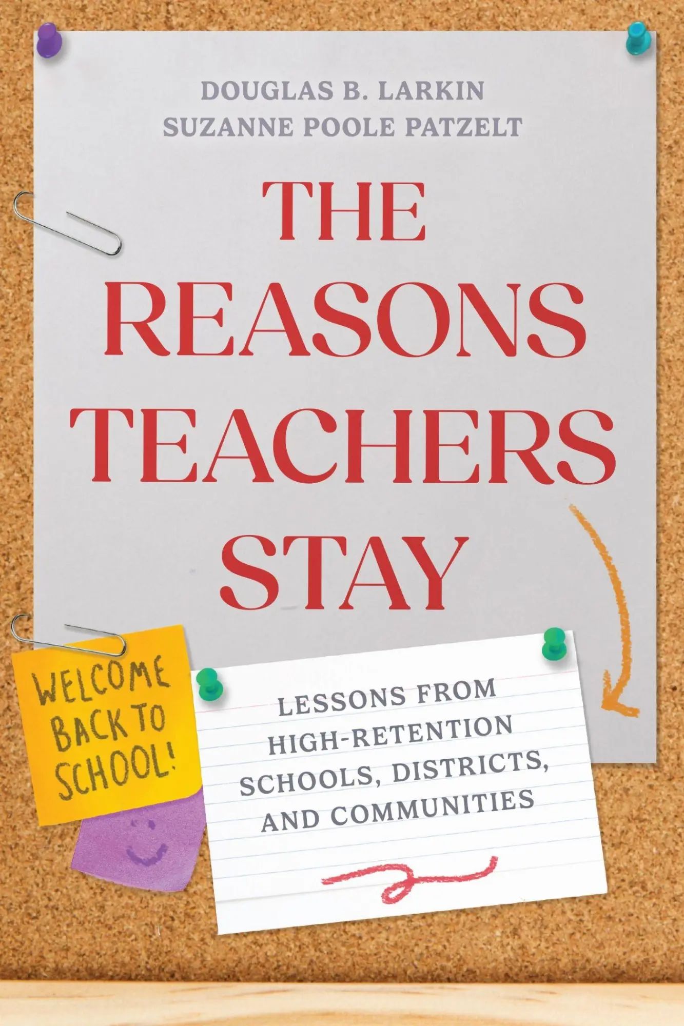 The Reasons Teachers Stay / Lessons from High-Retention Schools, Districts, and Communities / Douglas B Larkin (u. a.) / Taschenbuch / Einband - flex.(Paperback) / Englisch / 2026 / EAN 9798895570425 - Larkin, Douglas B
