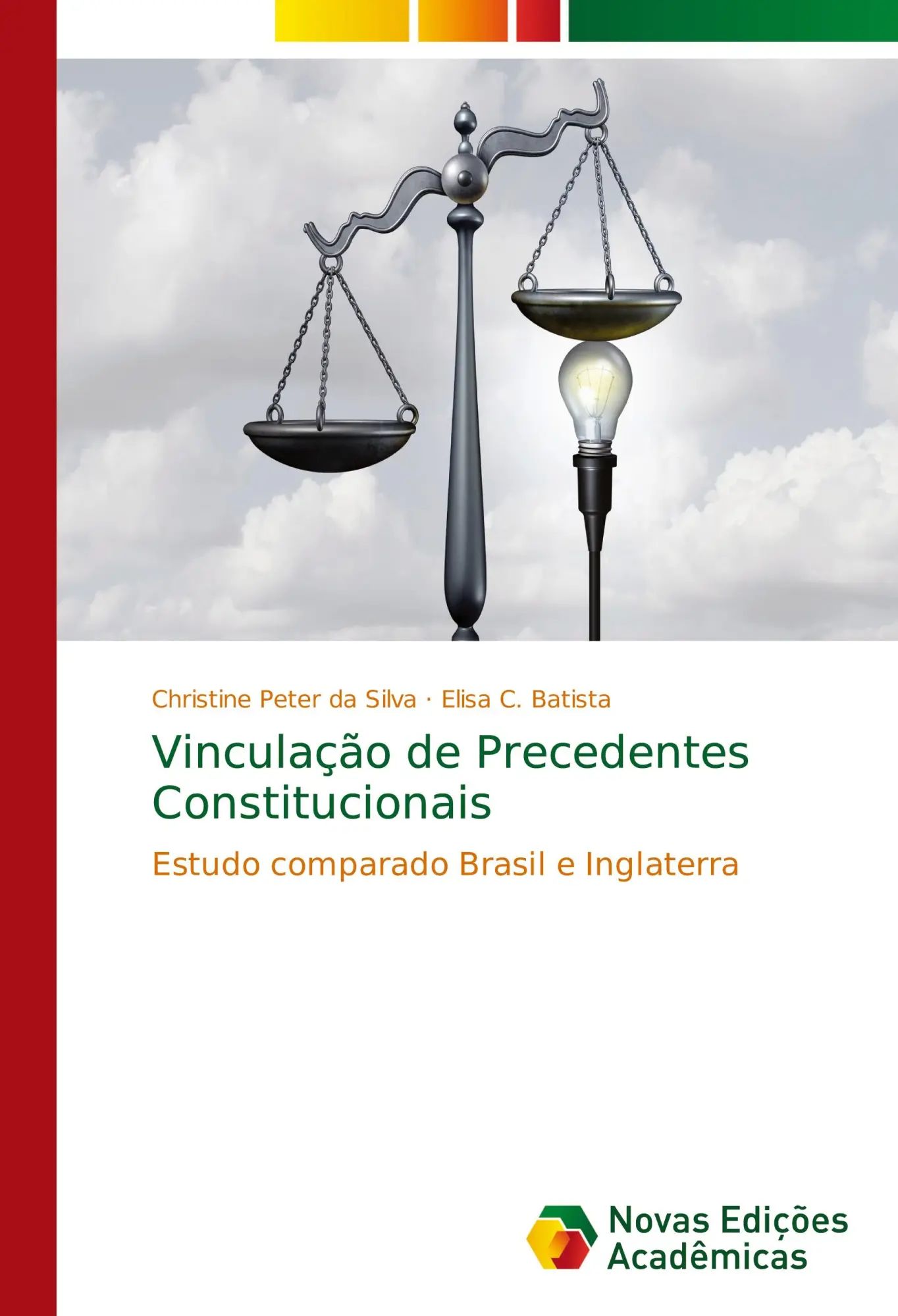 Vinculação de Precedentes Constitucionais / Estudo comparado Brasil e Inglaterra / Christine Peter Da Silva (u. a.) / Taschenbuch / Portugiesisch / 2018 / Novas Edições Acadêmicas / EAN 9786202190626 - Peter Da Silva, Christine