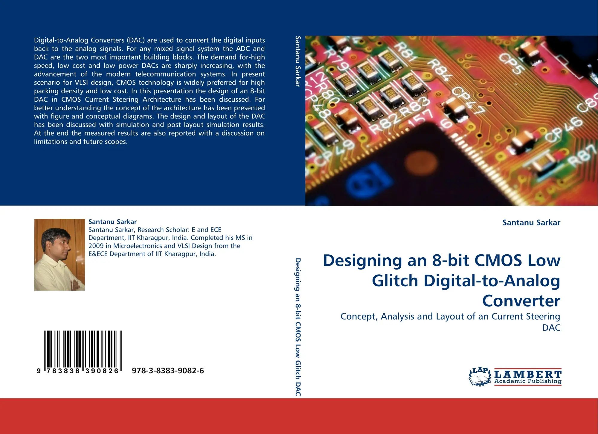 Designing an 8-bit CMOS Low Glitch Digital-to-Analog Converter / Concept, Analysis and Layout of an Current Steering DAC / Santanu Sarkar / Taschenbuch / 112 S. / Englisch / 2010 / EAN 9783838390826 - Sarkar, Santanu