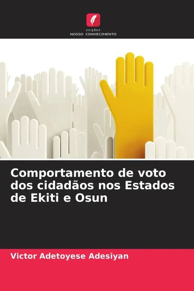 Comportamento de voto dos cidadãos nos Estados de Ekiti e Osun / Victor Adetoyese Adesiyan (u. a.) / Taschenbuch / Portugiesisch / 2022 / Edições Nosso Conhecimento / EAN 9786204753126 - Adesiyan, Victor Adetoyese