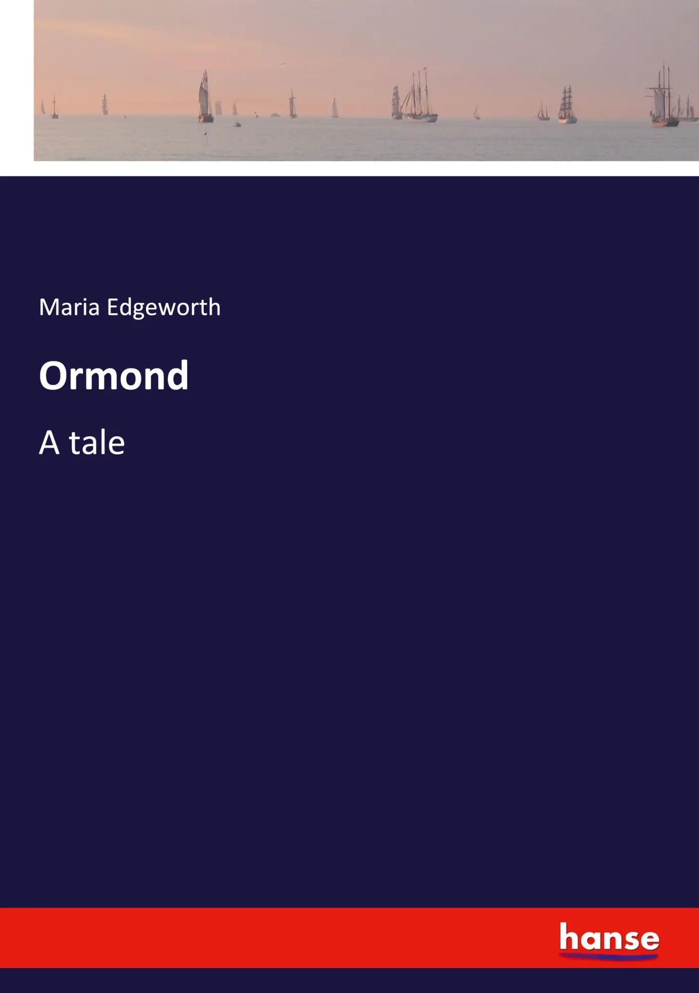 Ormond / A tale / Maria Edgeworth / Taschenbuch / Kartoniert Broschiert / Englisch / 2022 / hansebooks / EAN 9783348073127 - Edgeworth, Maria