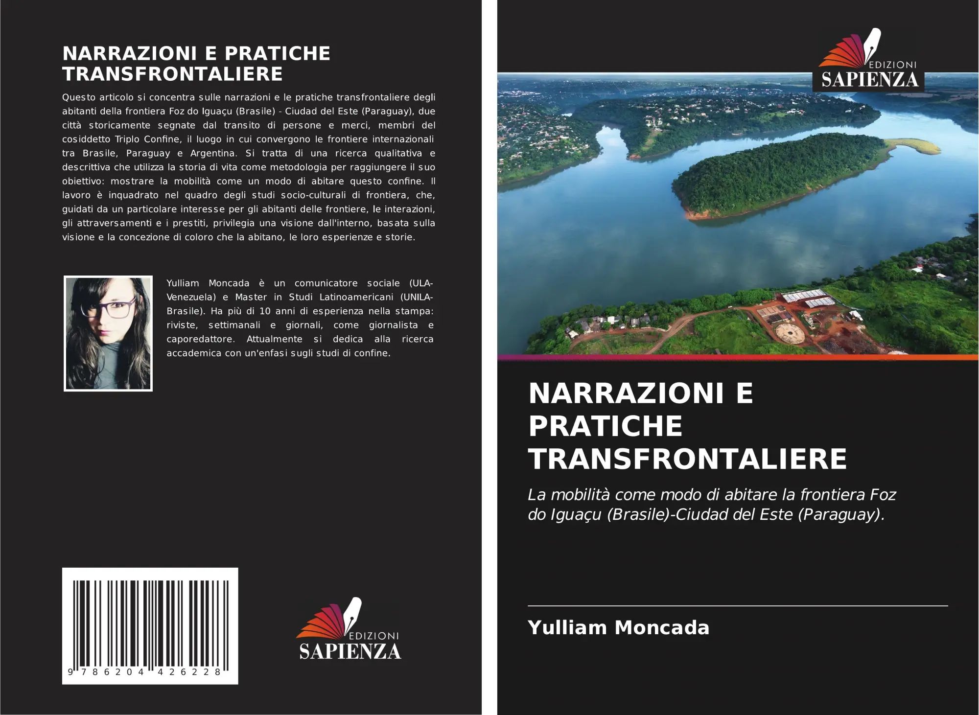 NARRAZIONI E PRATICHE TRANSFRONTALIERE / La mobilità come modo di abitare la frontiera Foz do Iguaçu (Brasile)-Ciudad del Este (Paraguay). / Yulliam Moncada / Taschenbuch / Italienisch / 2022 - Moncada, Yulliam