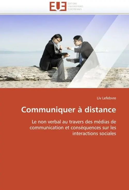 Communiquer À Distance / Lefebvre-L / Taschenbuch / Omn.Univ.Europ / Französisch / 2018 / KS Omniscriptum Publishing / EAN 9786131529528 - Lefebvre-L