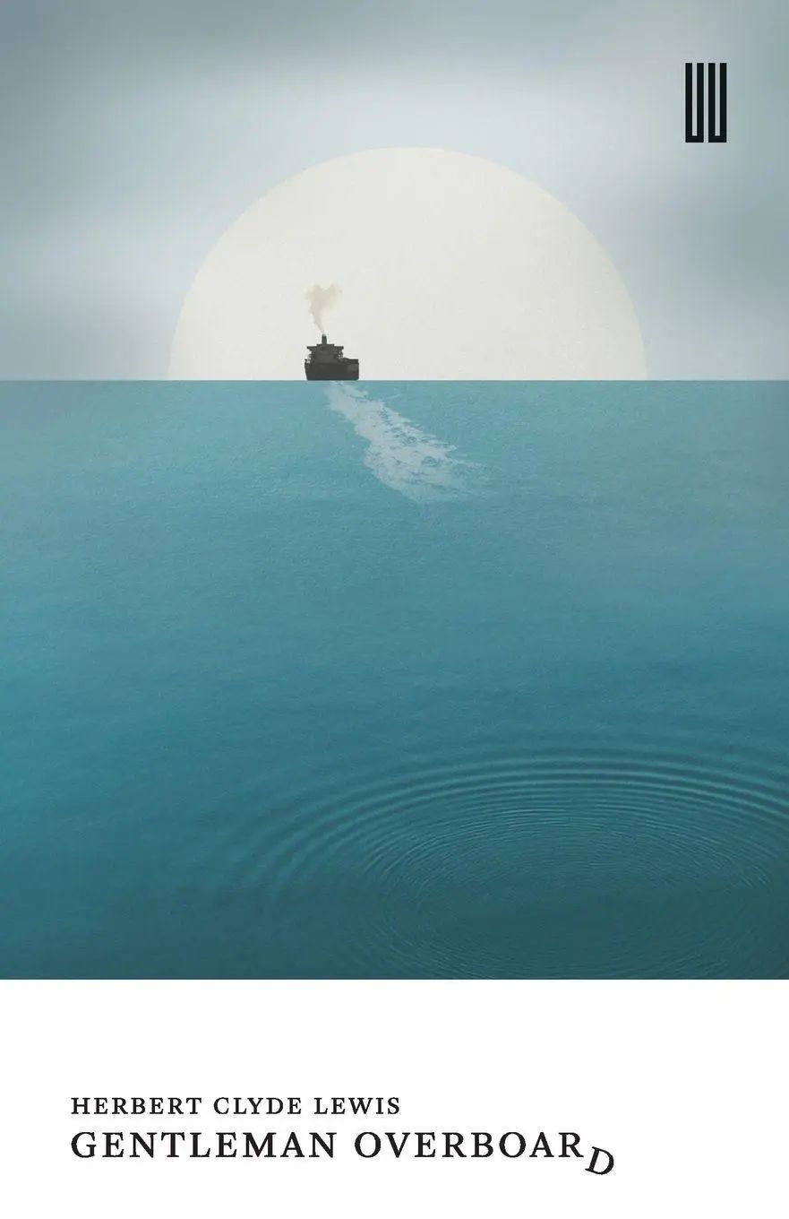 Gentleman Overboard / Herbert Clyde Lewis / Taschenbuch / 156 S. / Englisch / 2023 / Boiler House Press / EAN 9781913861230 - Lewis, Herbert Clyde