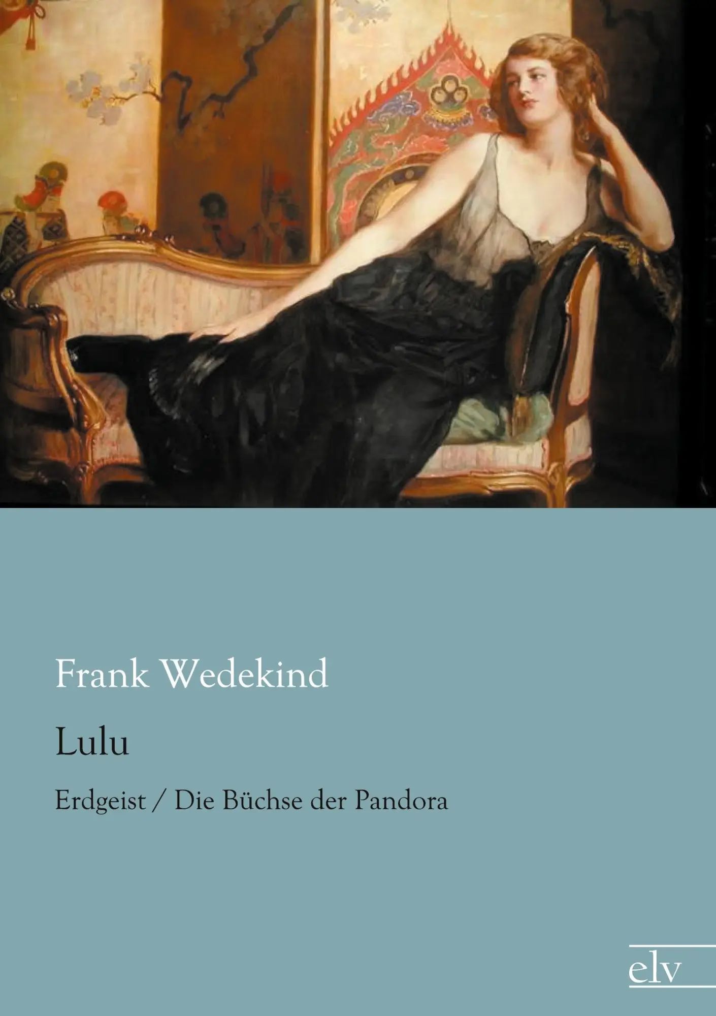 Lulu / Erdgeist Die Büchse der Pandora / Frank Wedekind / Taschenbuch / 144 S. / Deutsch / 2015 / Europäischer Literaturverlag / EAN 9783959090131 - Wedekind, Frank
