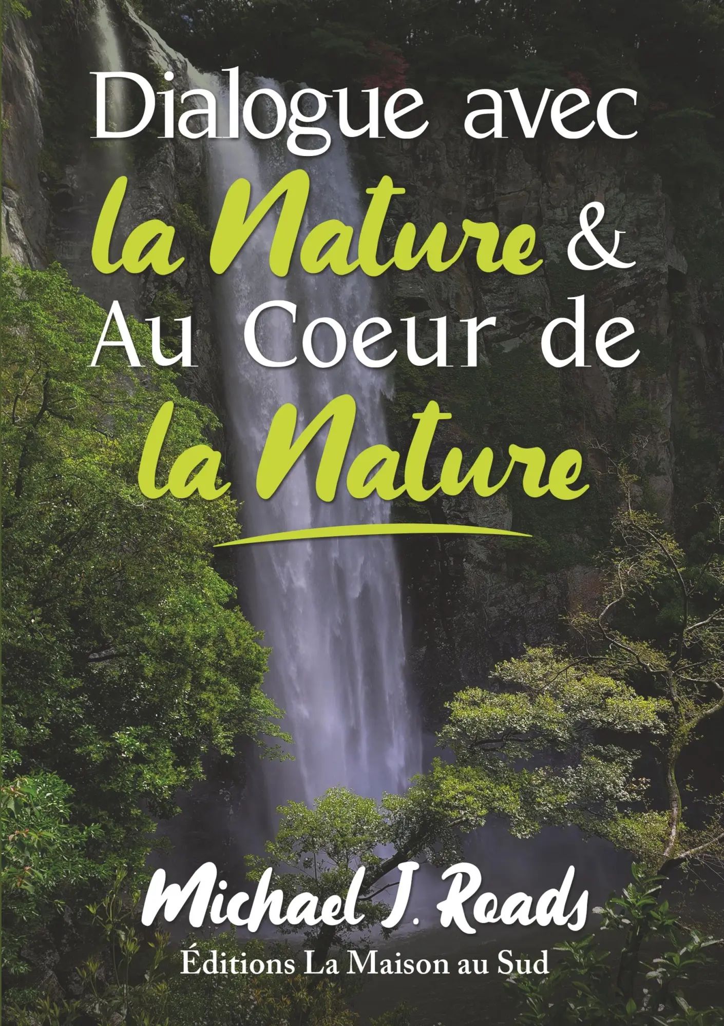 Dialogue avec la Nature & Au Coeur de la Nature / Michael J. Roads / Taschenbuch / 352 S. / Französisch / 2020 / La Maison Au Sud, Lda / EAN 9789895434831 - Roads, Michael J.