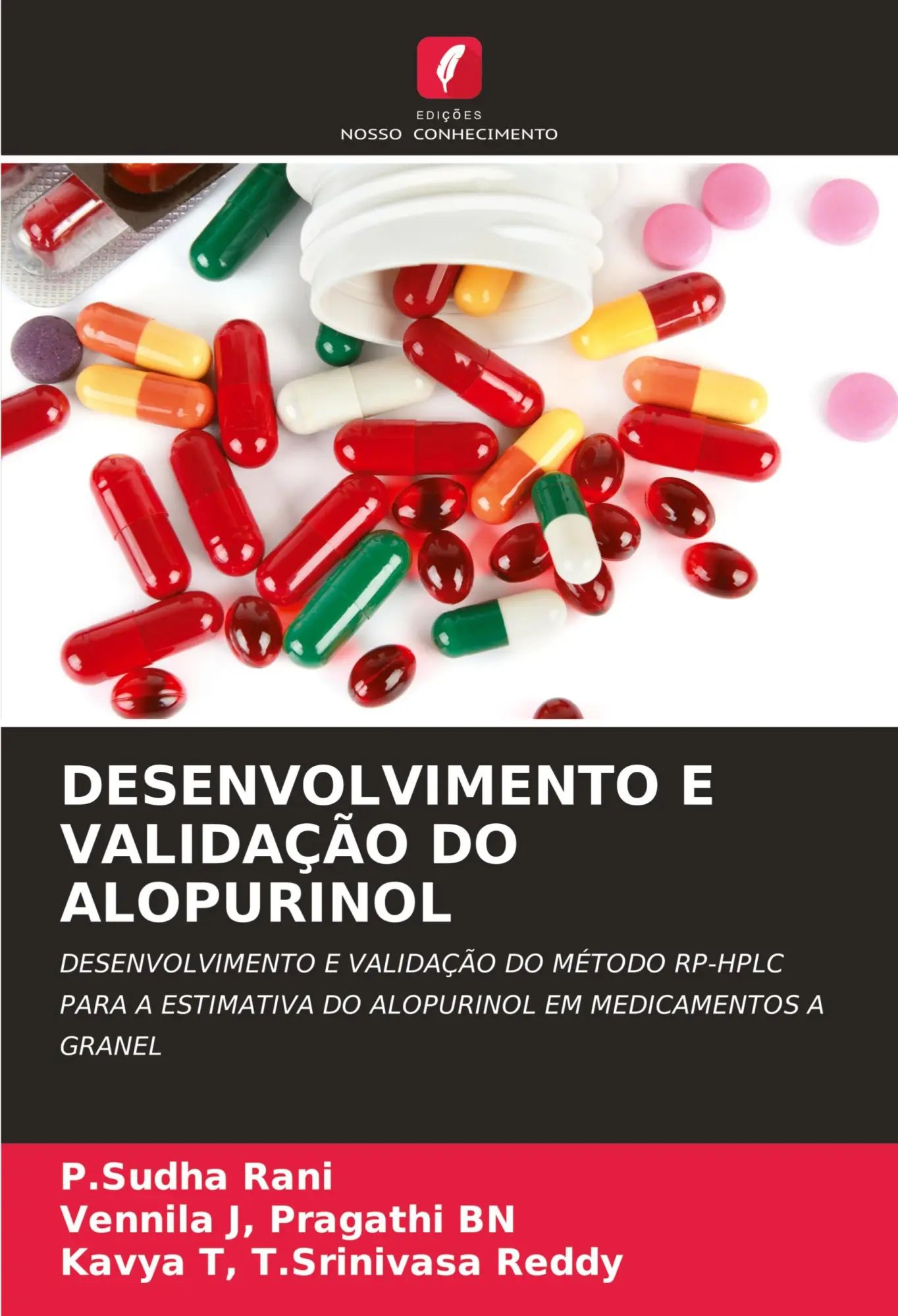 DESENVOLVIMENTO E VALIDAÇÃO DO ALOPURINOL / DESENVOLVIMENTO E VALIDAÇÃO DO MÉTODO RP-HPLC PARA A ESTIMATIVA DO ALOPURINOL EM MEDICAMENTOS A GRANEL / P. Sudha Rani (u. a.) / Taschenbuch / Portugiesisch - Rani, P. Sudha