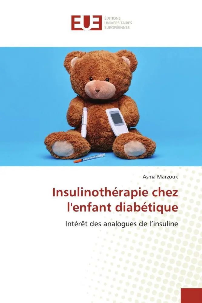 Insulinothérapie chez l'enfant diabétique / Intérêt des analogues de l'insuline / Asma Marzouk / Taschenbuch / Französisch / 2023 / Éditions universitaires européennes / EAN 9786206692232 - Marzouk, Asma