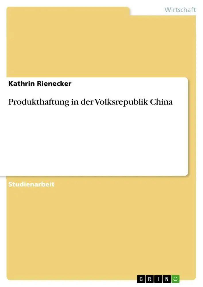 Produkthaftung in der Volksrepublik China / Kathrin Rienecker / Taschenbuch / Paperback / 32 S. / Deutsch / 2010 / GRIN Verlag / EAN 9783640657032 - Rienecker, Kathrin