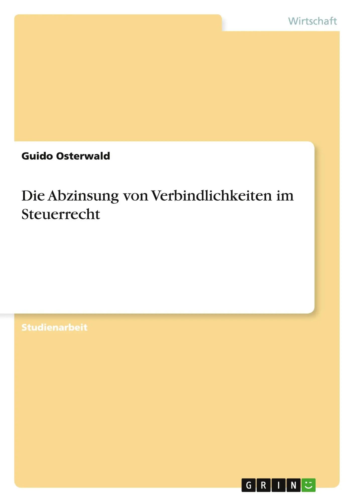 Die Abzinsung von Verbindlichkeiten im Steuerrecht / Guido Osterwald / Taschenbuch / 24 S. / Deutsch / 2012 / GRIN Verlag / EAN 9783656173533 - Osterwald, Guido