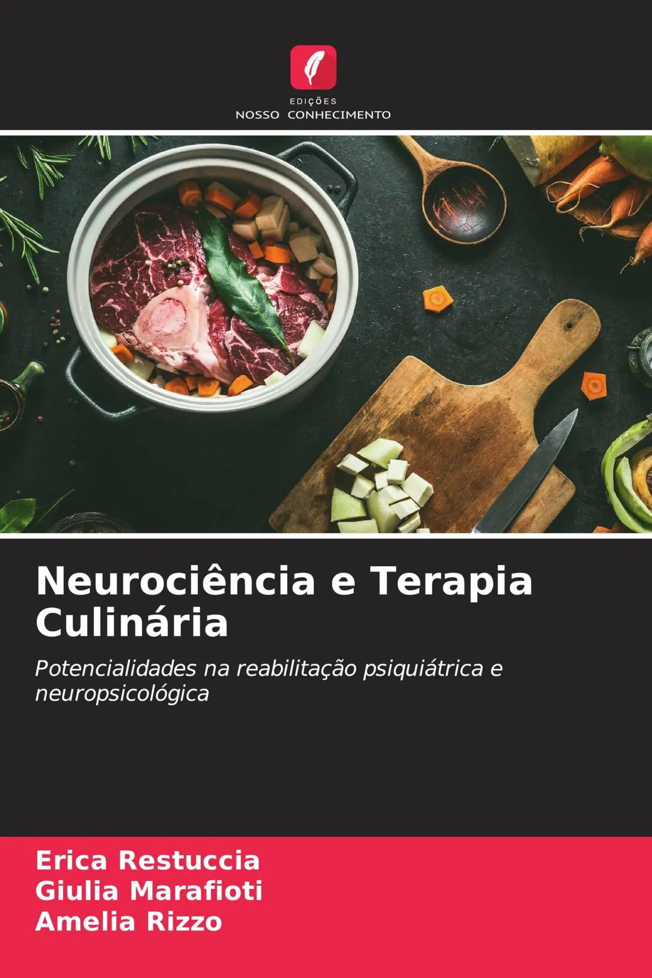 Neurociência e Terapia Culinária / Potencialidades na reabilitação psiquiátrica e neuropsicológica / Erica Restuccia (u. a.) / Taschenbuch / Portugiesisch / 2026 / Edições Nosso Conhecimento - Restuccia, Erica