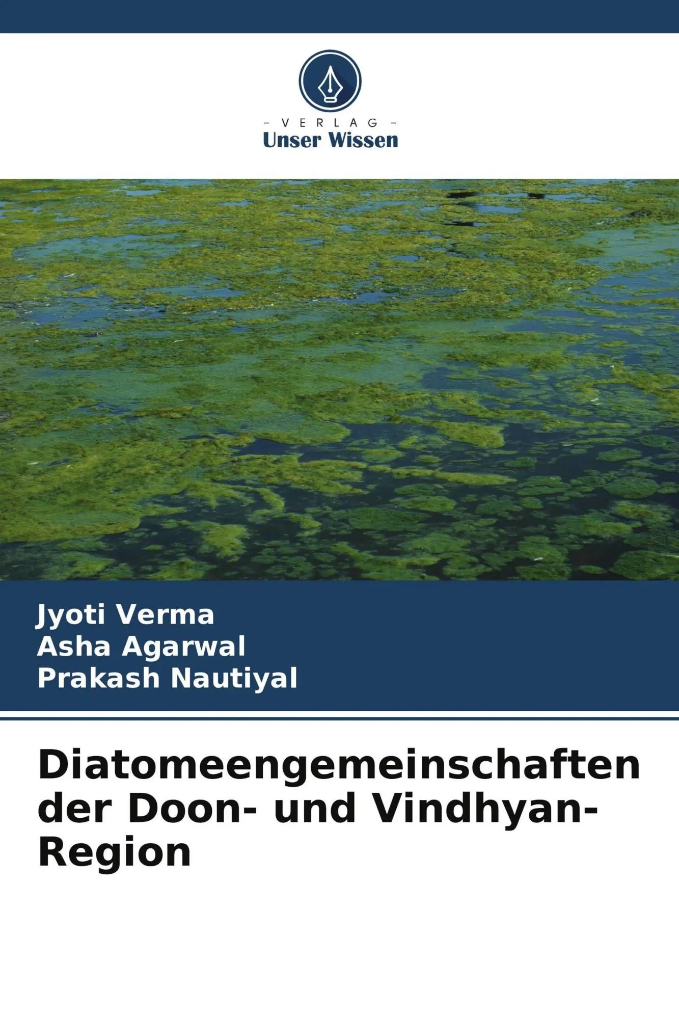 Diatomeengemeinschaften der Doon- und Vindhyan-Region / Jyoti Verma (u. a.) / Taschenbuch / 144 S. / Deutsch / 2026 / Verlag Unser Wissen / EAN 9786209688836 - Verma, Jyoti