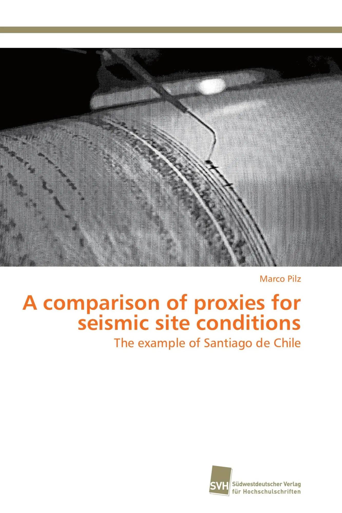 A comparison of proxies for seismic site conditions / The example of Santiago de Chile / Marco Pilz / Taschenbuch / 136 S. / Englisch / 2011 / Südwestdeutscher Verlag für Hochschulschriften - Pilz, Marco
