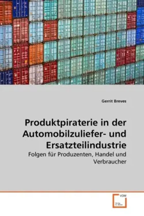 Produktpiraterie in der Automobilzuliefer- und Ersatzteilindustrie / Folgen für Produzenten, Handel und Verbraucher / Gerrit Breves / Taschenbuch / Deutsch / VDM Verlag Dr. Müller / EAN 9783639285437 - Breves, Gerrit