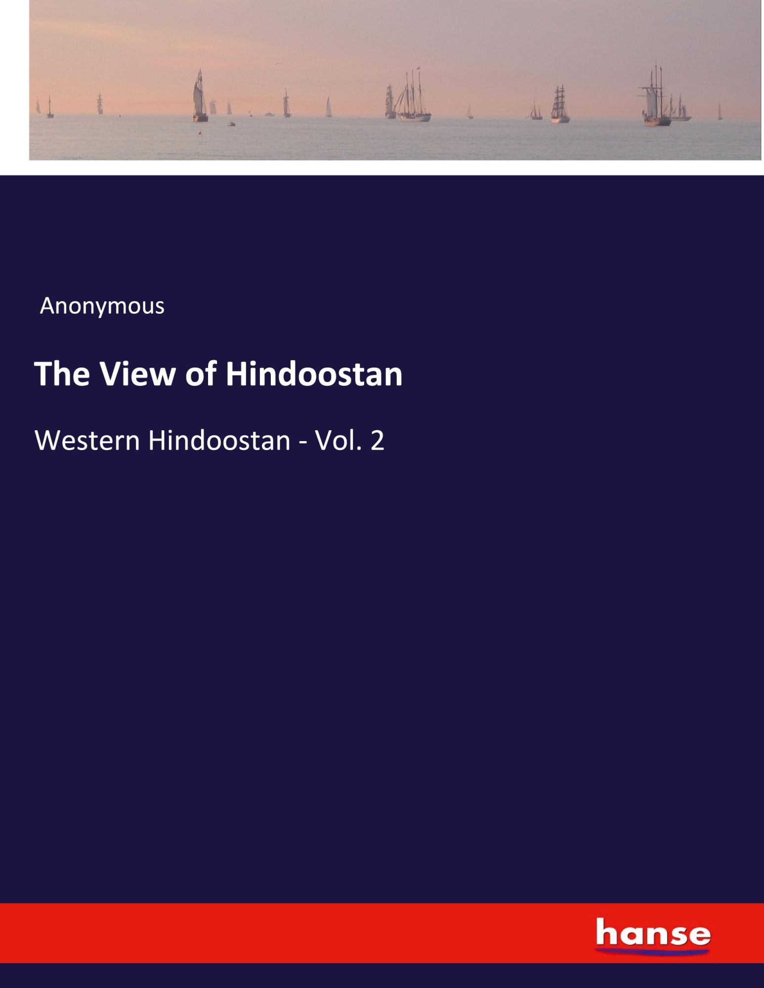The View of Hindoostan / Western Hindoostan - Vol. 2 / Anonymous / Taschenbuch / Kartoniert Broschiert / Englisch / 2020 / hansebooks / EAN 9783348020138 - Anonymous