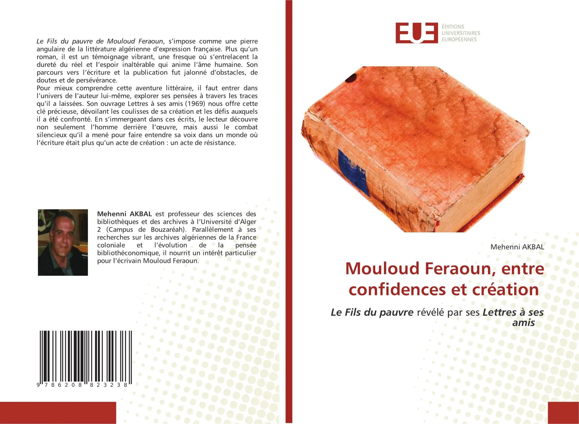 Mouloud Feraoun, entre confidences et création / Le Fils du pauvre révélé par ses Lettres à ses amis / Mehenni Akbal / Taschenbuch / Französisch / 2025 / Éditions universitaires européennes - Akbal, Mehenni