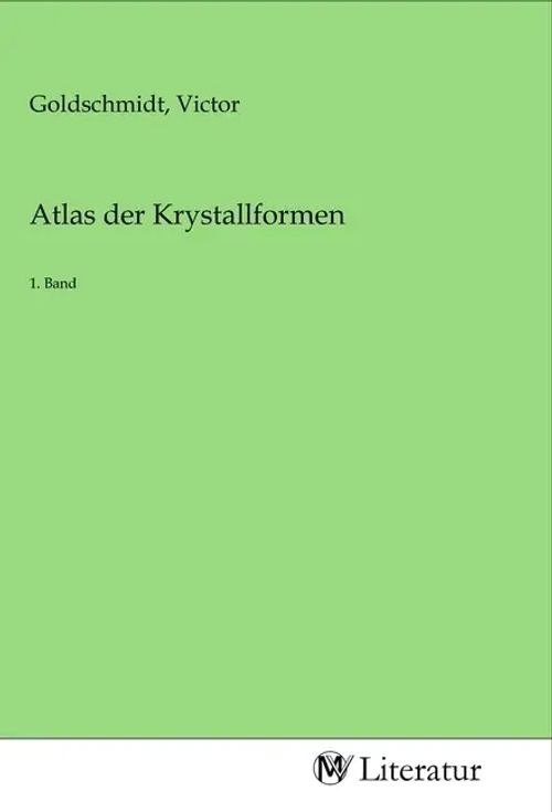 Atlas der Krystallformen / 1. Band / Victor Goldschmidt / Taschenbuch / Deutsch / MV-Literatur / EAN 9783968747538 - Goldschmidt, Victor