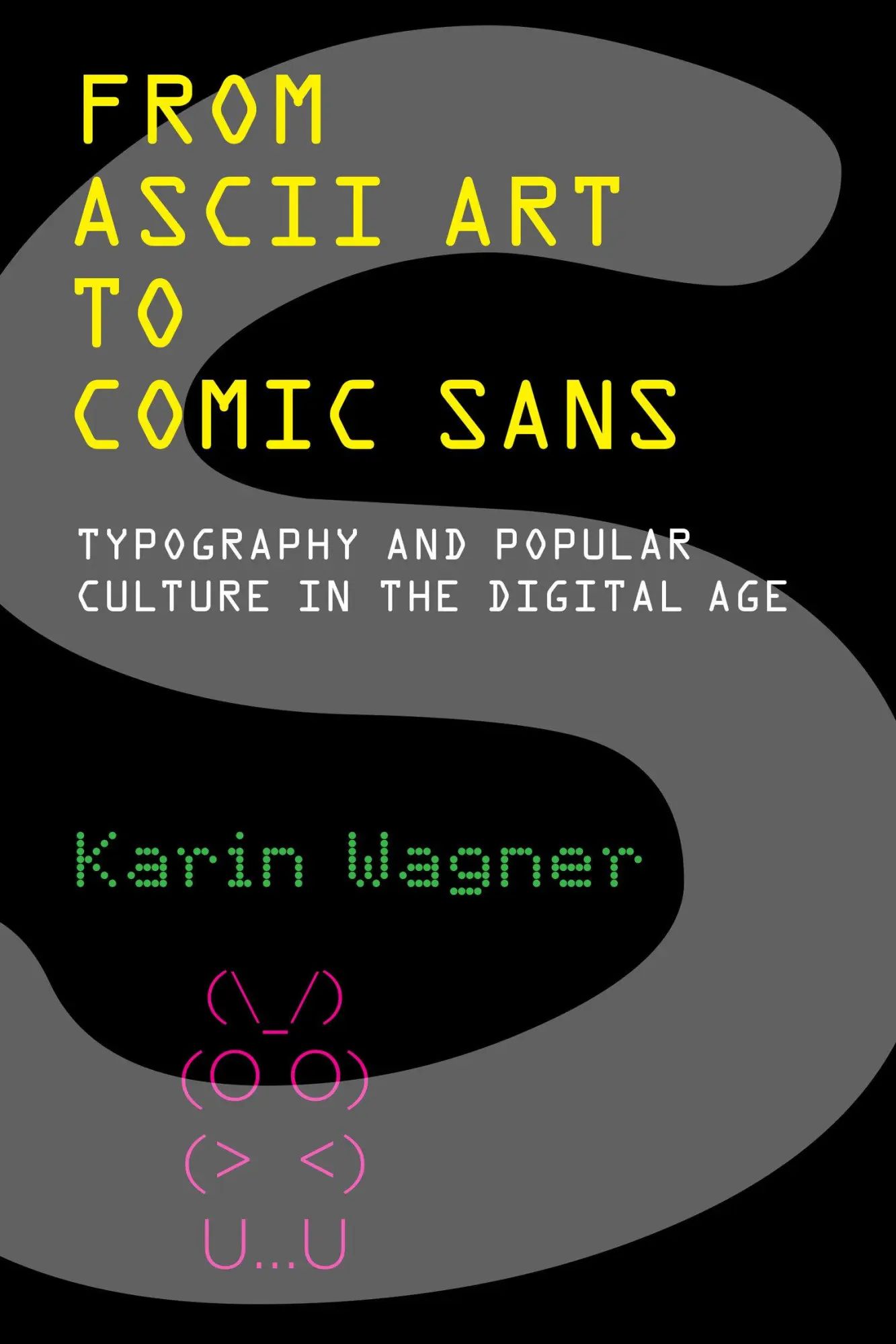 From ASCII Art to Comic Sans / Typography and Popular Culture in the Digital Age / Karin Wagner / Taschenbuch / Einband - flex.(Paperback) / Englisch / 2023 / MIT Press Ltd / EAN 9780262546140 - Wagner, Karin