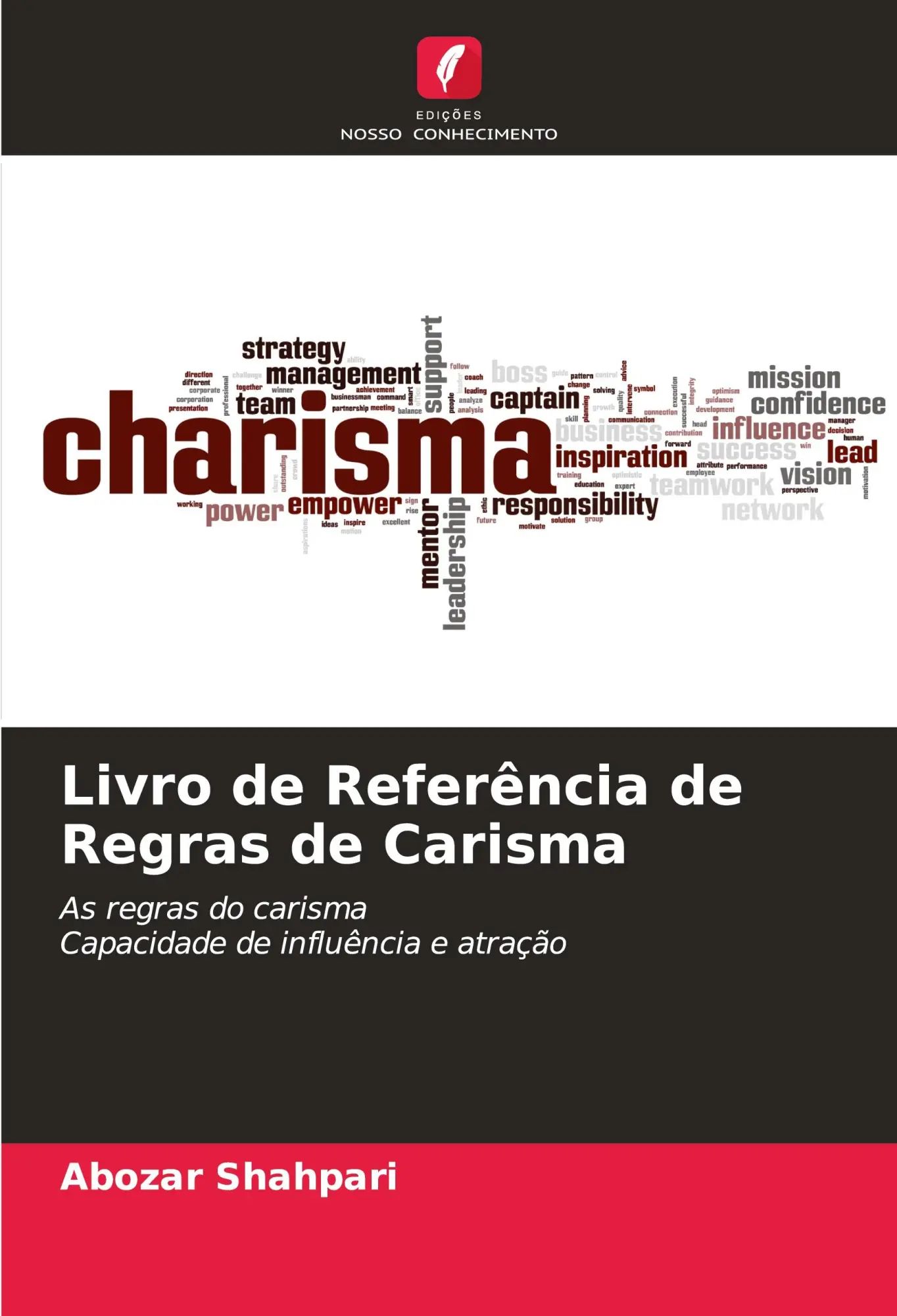 Livro de Referência de Regras de Carisma / As regras do carismaCapacidade de influência e atração / Abozar Shahpari / Taschenbuch / Portugiesisch / 2024 / Edições Nosso Conhecimento - Shahpari, Abozar