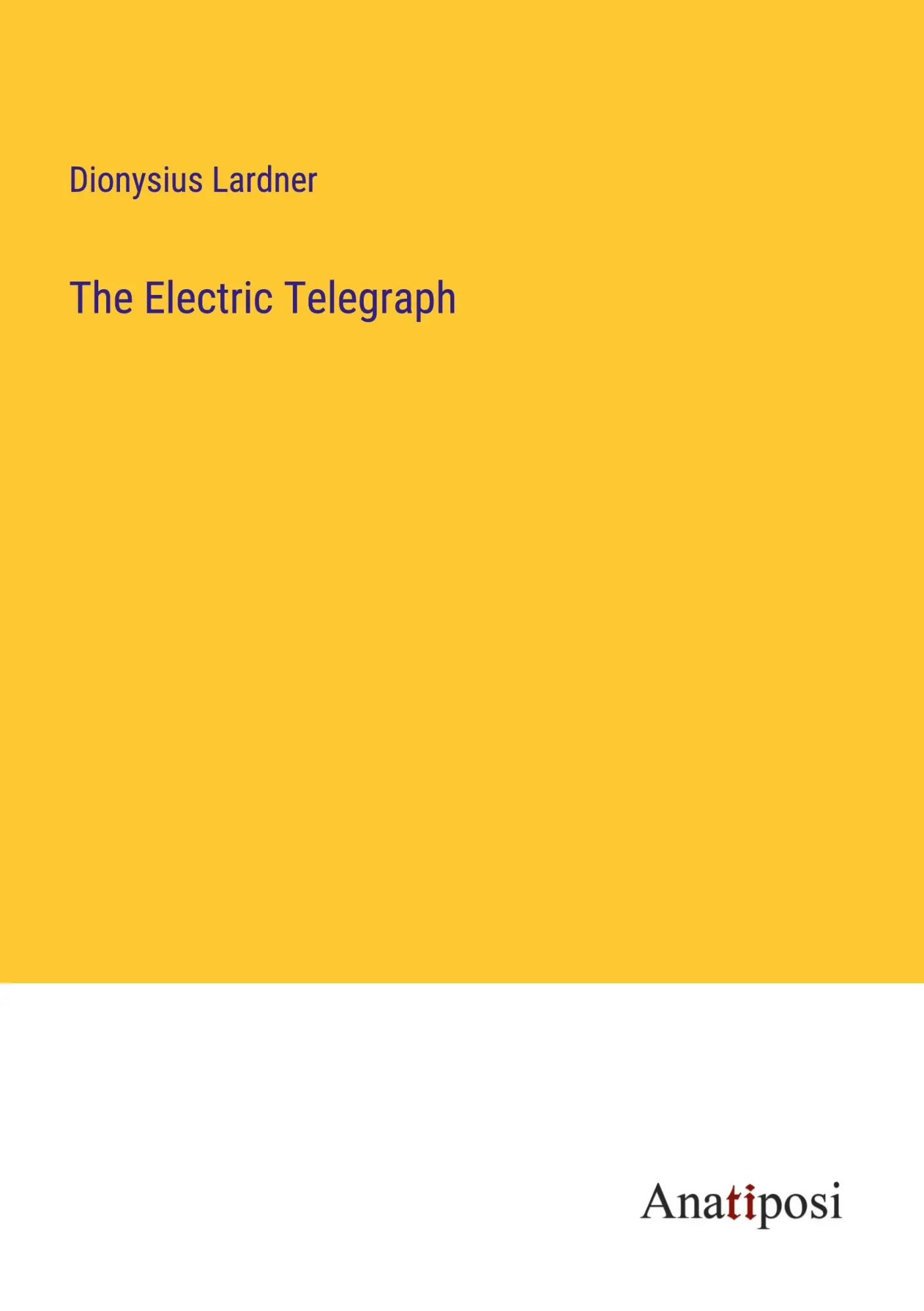 The Electric Telegraph / Dionysius Lardner / Taschenbuch / Englisch / 2023 / Anatiposi Verlag / EAN 9783382326241 - Lardner, Dionysius