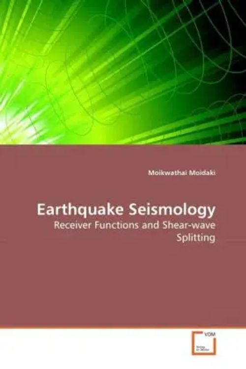 Earthquake Seismology / Receiver Functions and Shear-wave Splitting / Moikwathai Moidaki / Taschenbuch / Einband - flex.(Paperback) / Englisch / 2010 / VDM Verlag Dr. Müller / EAN 9783639277241 - Moidaki, Moikwathai